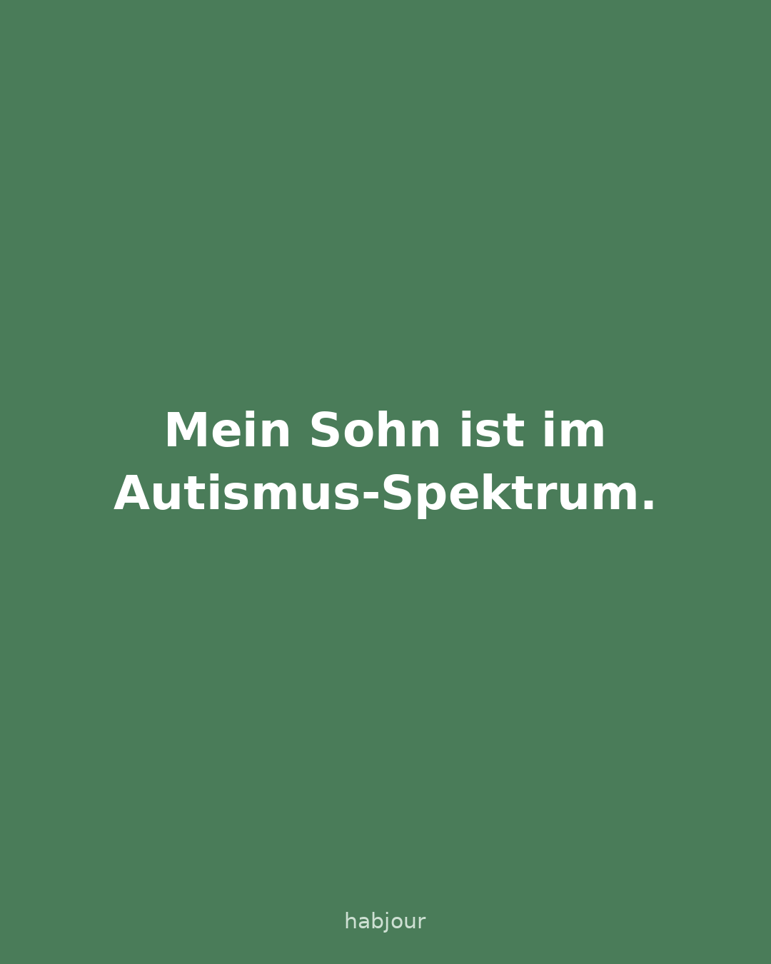 Bild 1 von 4: Mein Sohn ist im Autismus-Spektrum.