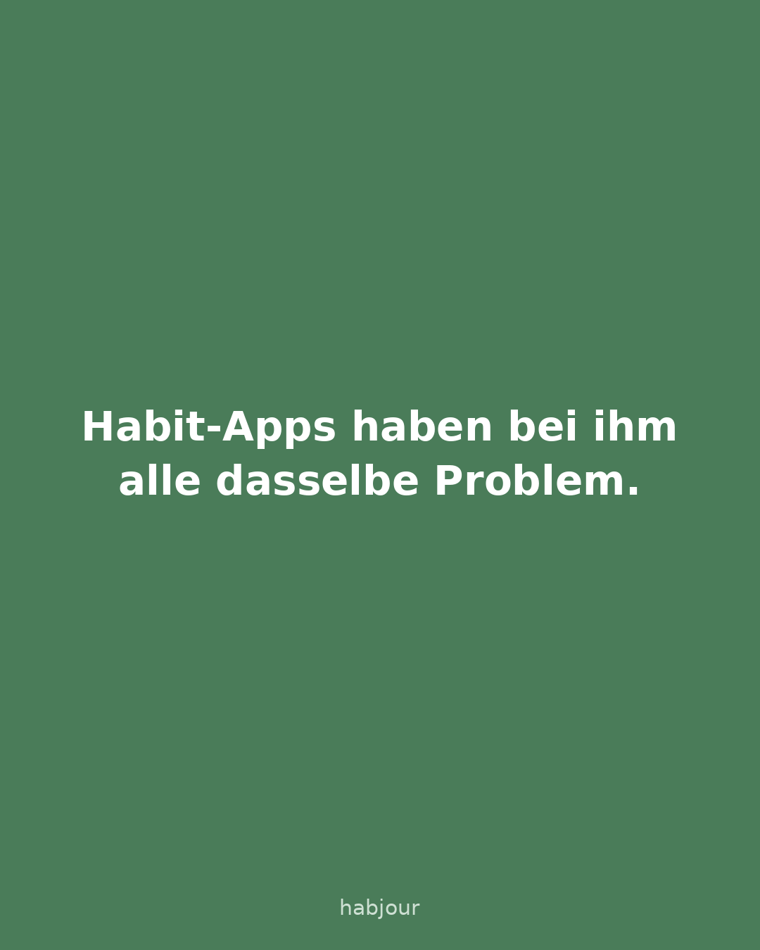 Bild 2 von 4: Habit-Apps haben bei ihm alle dasselbe Problem.