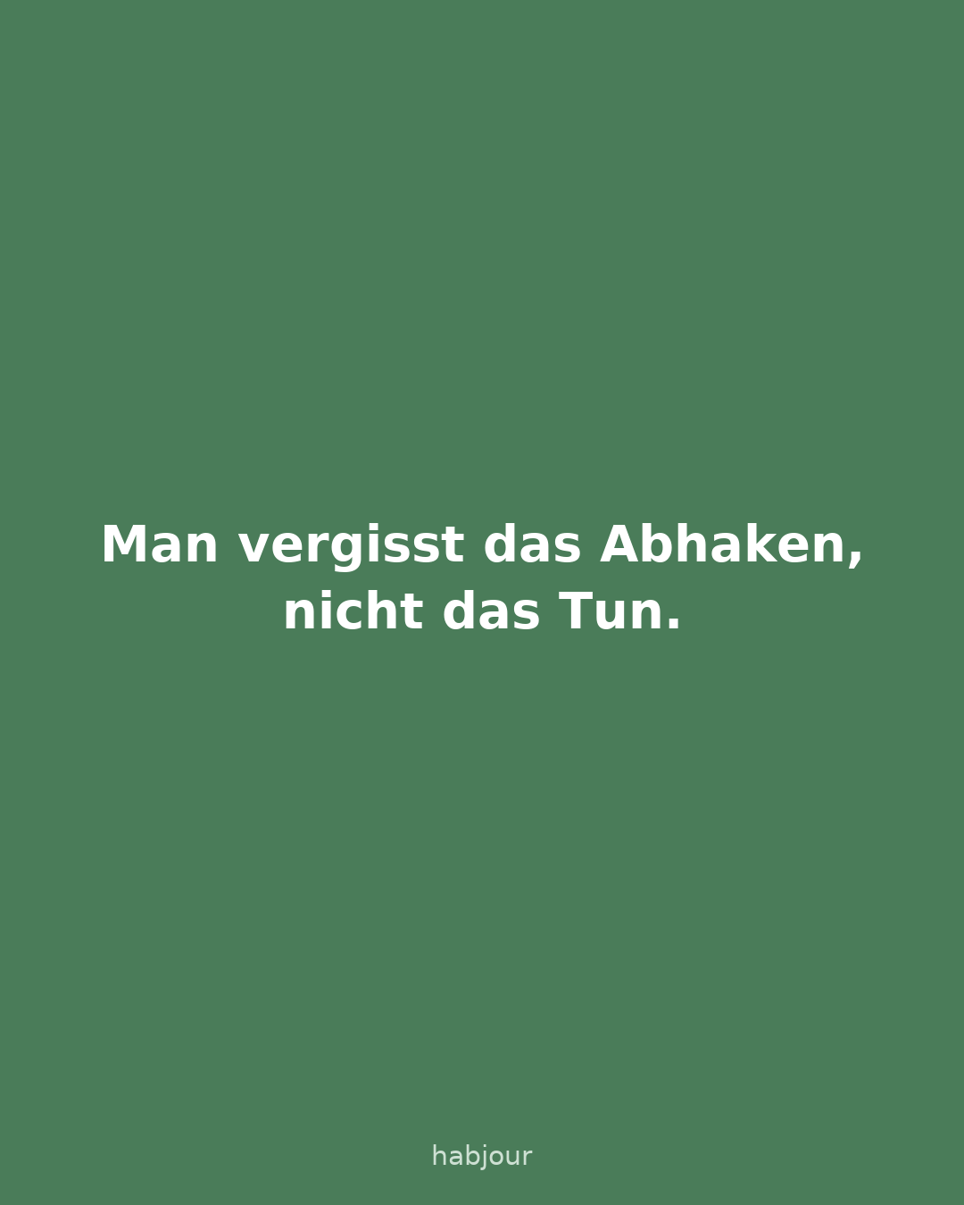 Karte 2 von 5: Man vergisst das Abhaken, nicht das Tun. Karussell mit fünf Karten: 1.
