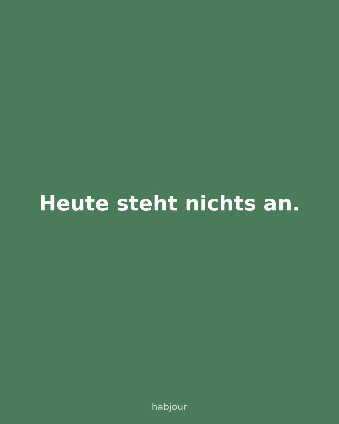 Karte 1 von 5: Heute steht nichts an. Fünf Textkarten.