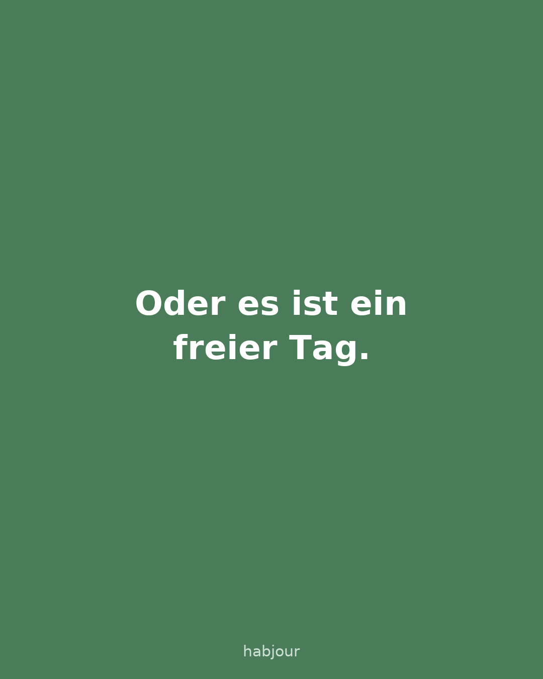 Karte 3 von 5: Oder es ist ein freier Tag. Fünf Textkarten.
