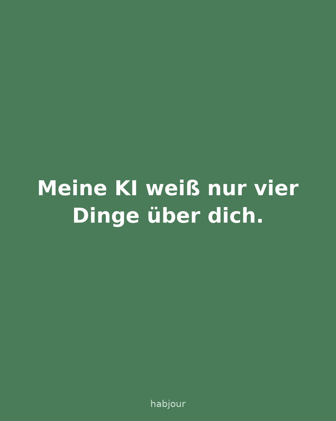 Karte 1 von 4: Meine KI weiß nur vier Dinge über dich. Sechs Karten: 1.