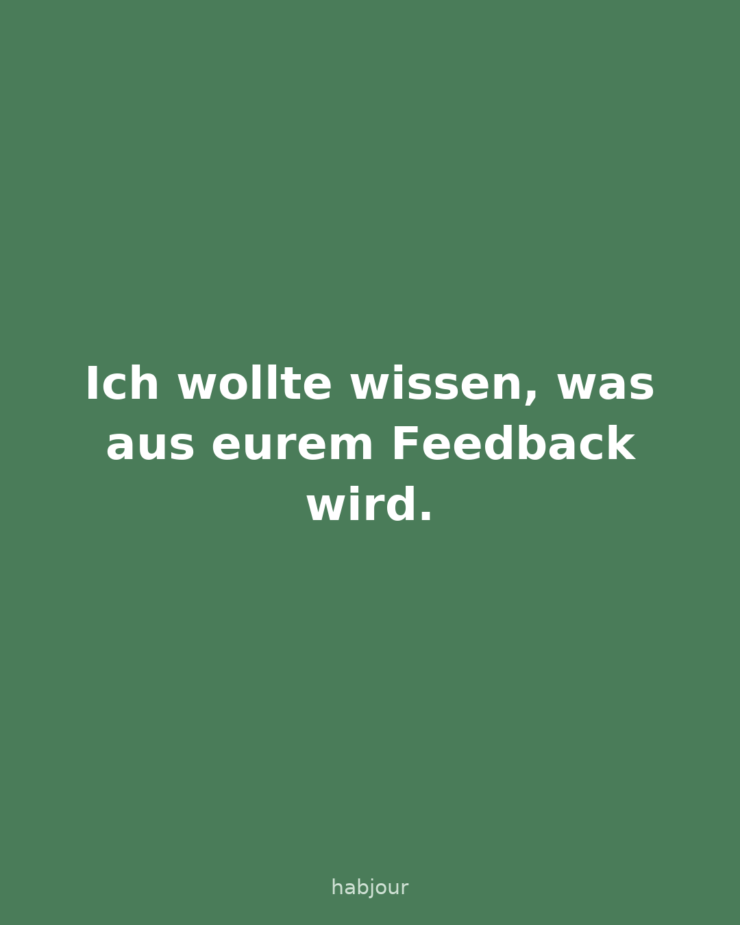 Karte 5 von 6: Ich wollte wissen, was aus eurem Feedback wird. Karte 1: Feedback senden und eine Antwort bekommen ohne Konto.