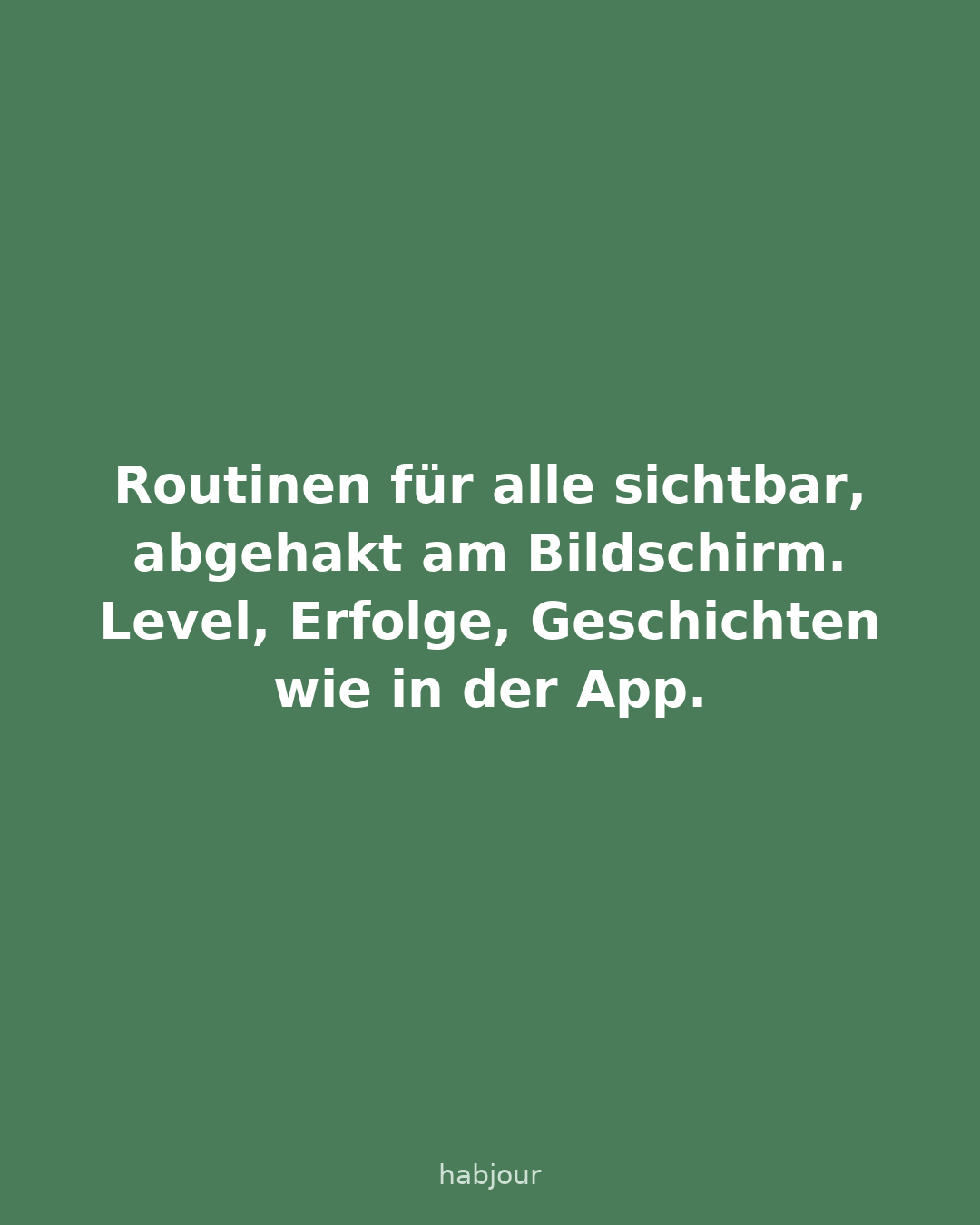 Karte 3 von 6: Routinen für alle sichtbar, abgehakt am Bildschirm. Level, Erfolge, Geschichten wie in der App. Umfrage: Würdet ihr eine Habjour-Station bei euch aufstellen?.