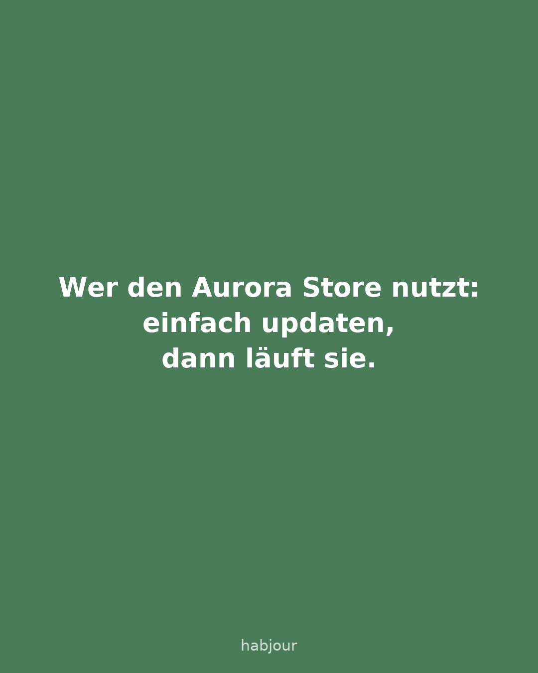 Karte 5 von 5: Wer den Aurora Store nutzt: einfach updaten, dann läuft sie. Habjour 1.0.10 ist im Play Store und damit auch im Aurora Store.