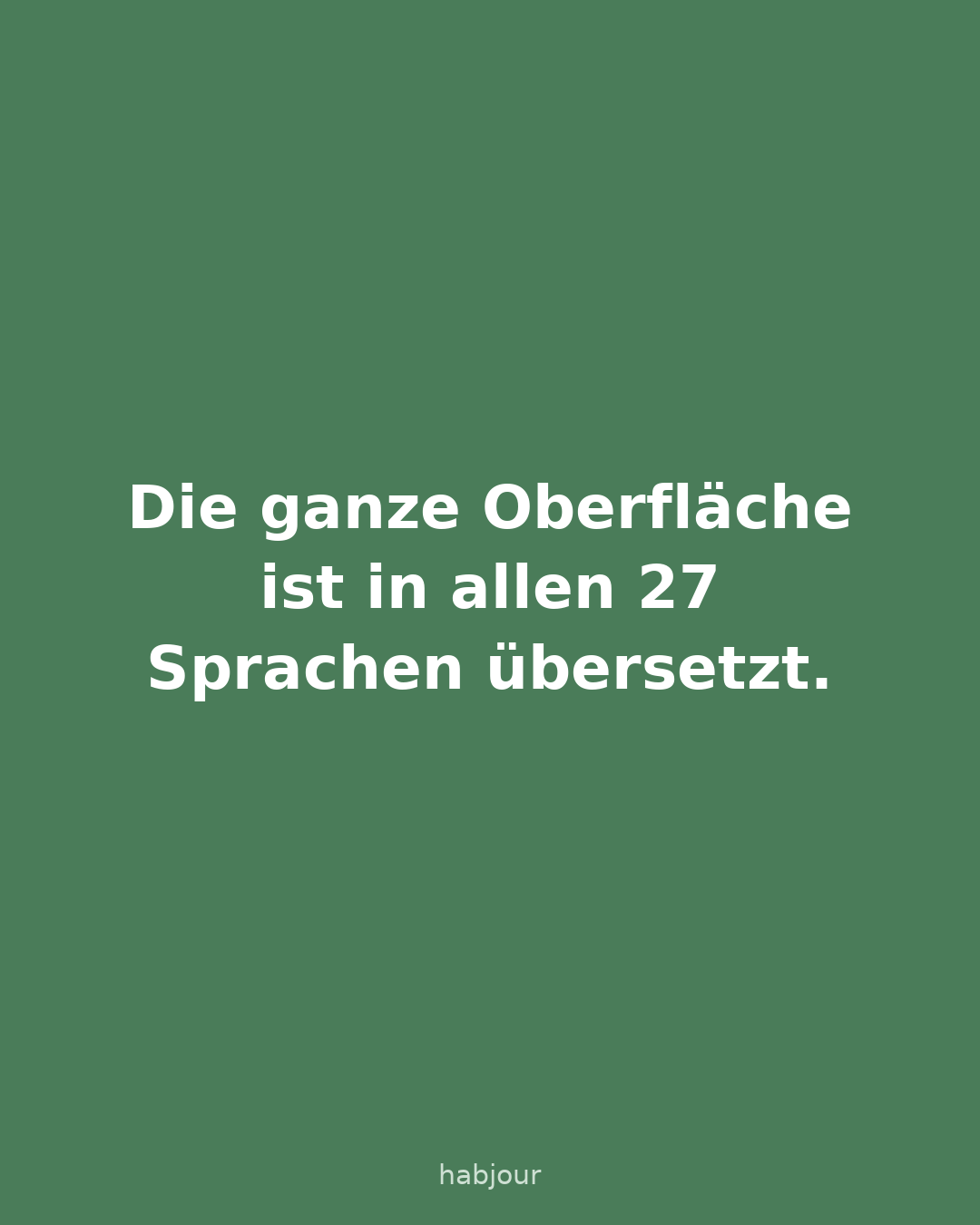 Karte 2 von 7: Die ganze Oberfläche ist in allen 27 Sprachen übersetzt. Textkarten: Habjour gibt es in 27 Sprachen, die Vorlagen-Geschichten auf Deutsch und Englisch, mit Plus schreibt die KI in den anderen 25 Sprachen.